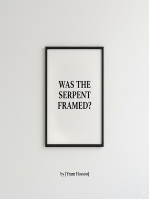 cover image of Was the Serpent Framed?